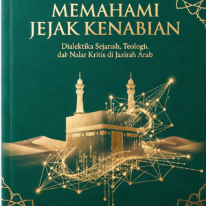 Memahami Jejak Kenabian Muhammad SAW